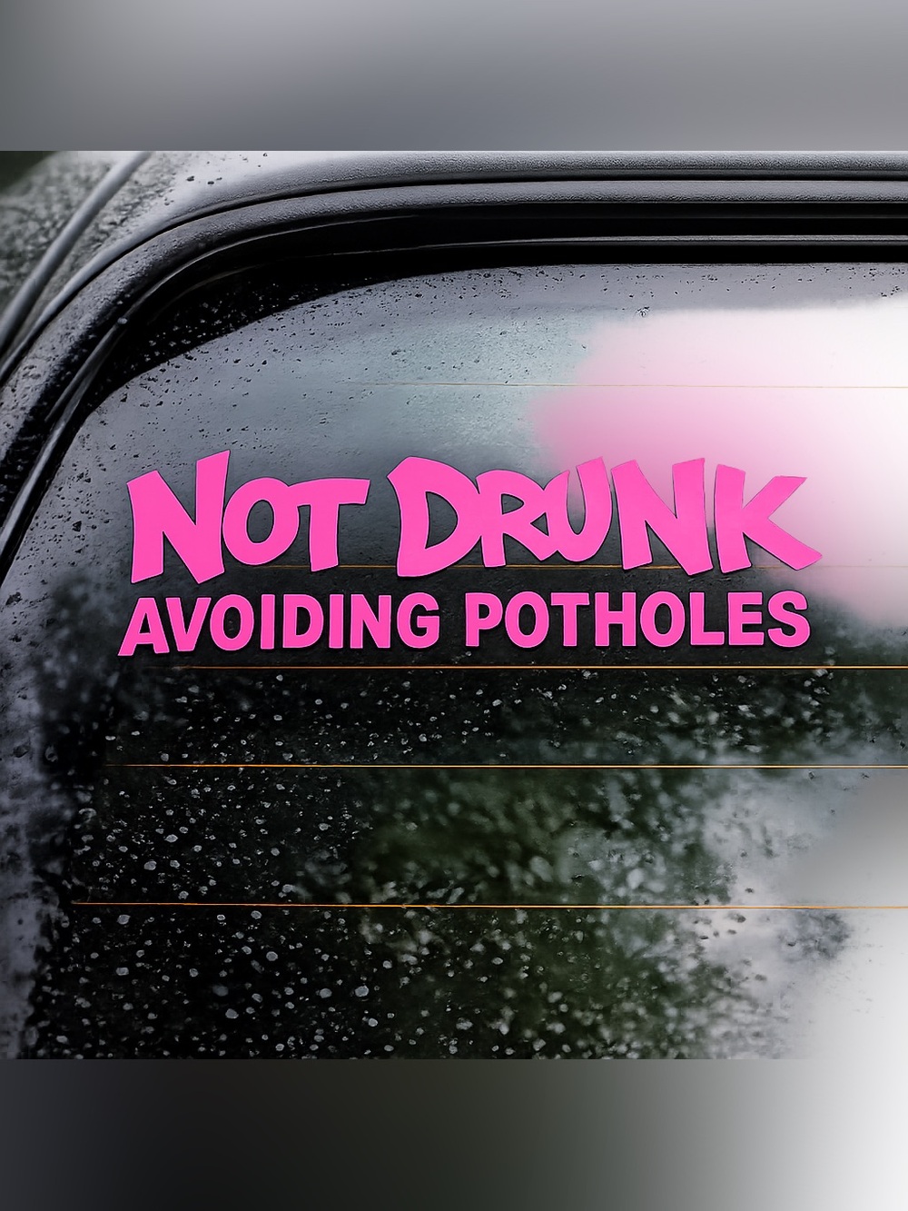 Pink "Not Drunk Avoiding Potholes" Vinyl Car Decal
